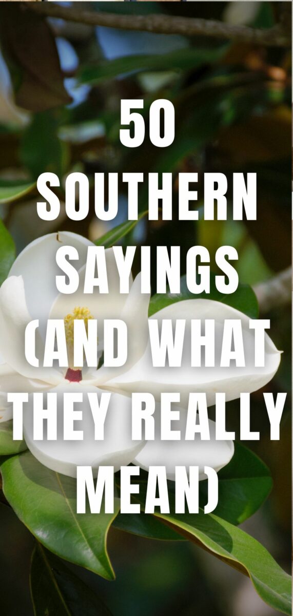 50 SOUTHERN SAYINGS (And What They REALLY Mean)