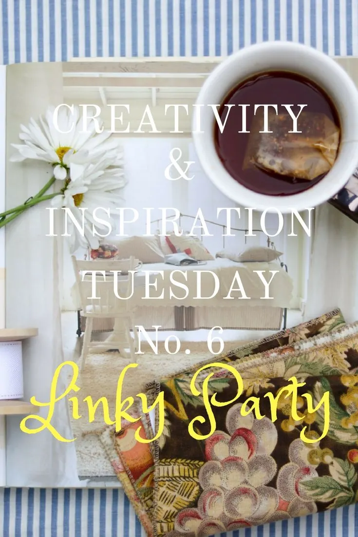 Creativity & Inspiration Tuesday No. 6