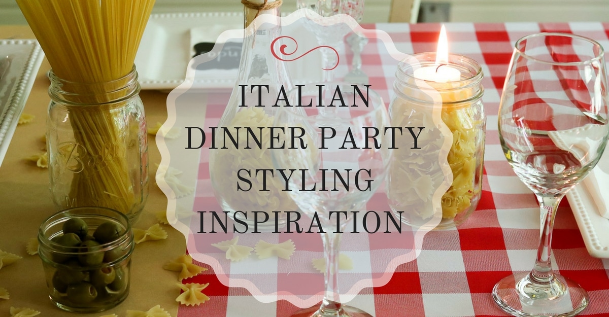  ITALIAN  DINNER PARTY  STYLING INSPIRATION LIFE ON SUMMERHILL