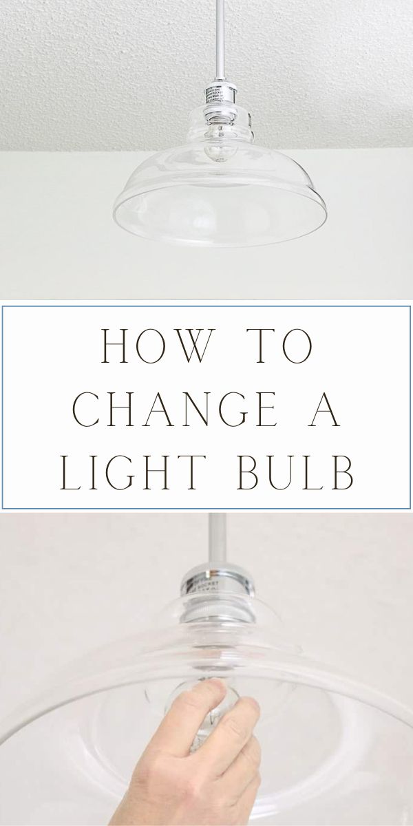 HOW TO CHANGE A LIGHT BULB