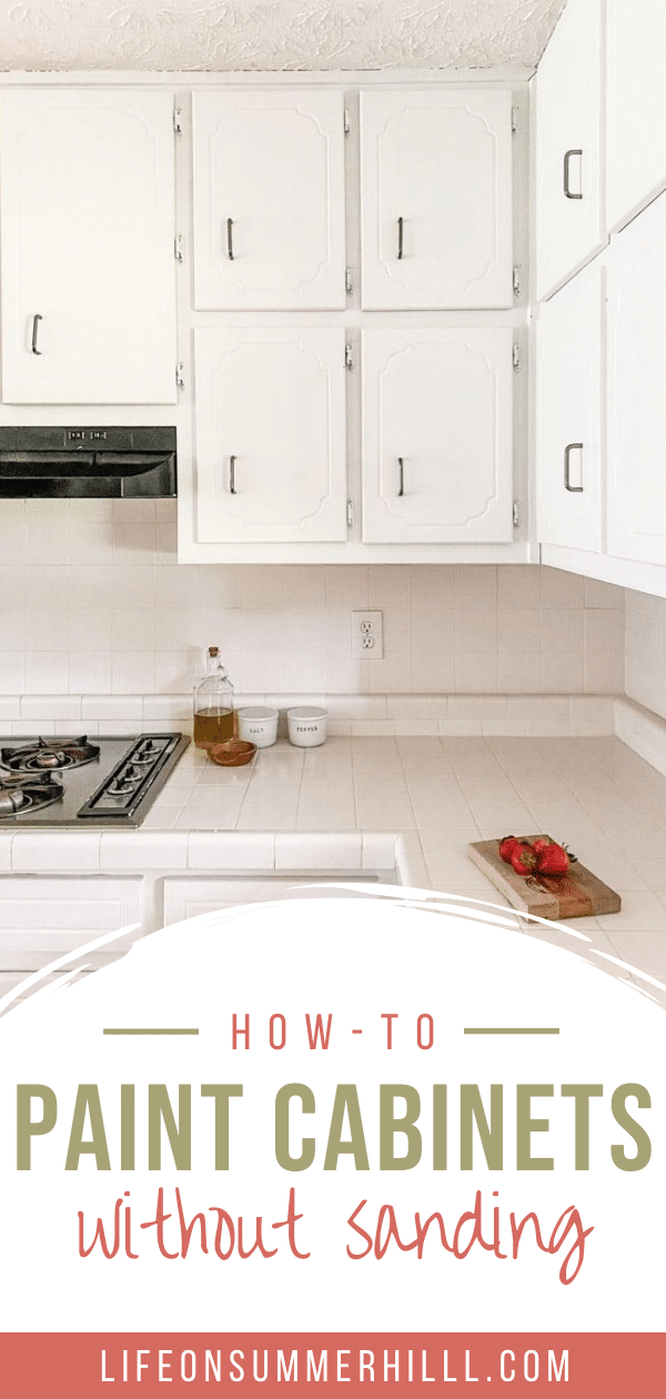 HOW TO PAINT CABINETS WITHOUT SANDING LIFE ON SUMMERHILL