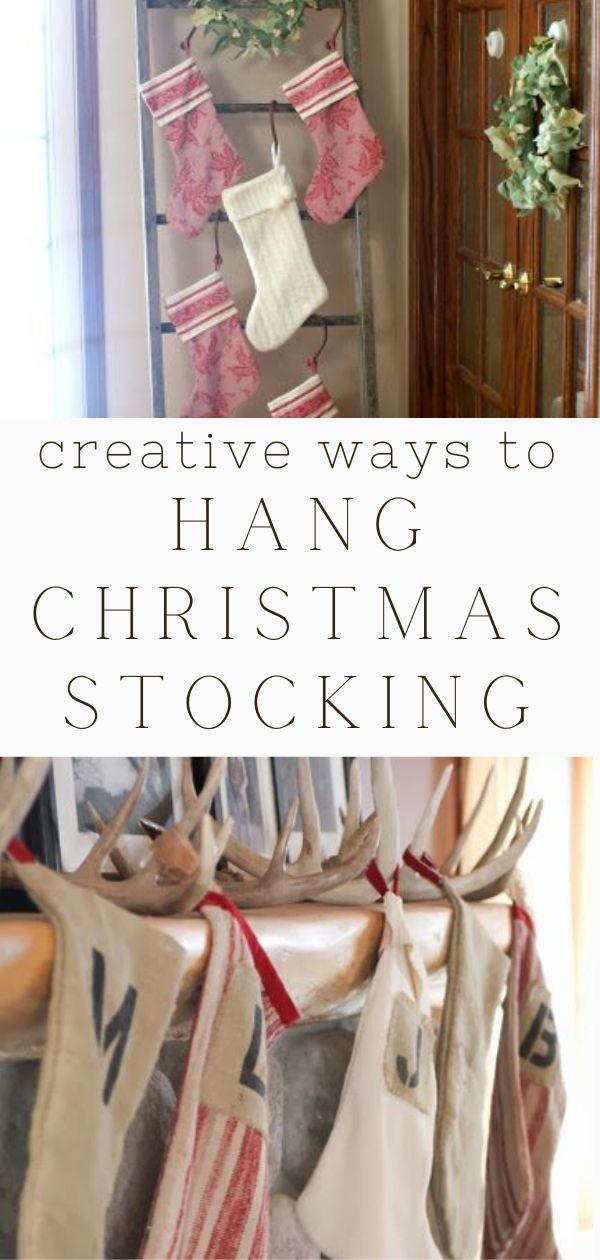 CREATIVE WAYS TO HANG CHRISTMAS STOCKINGS