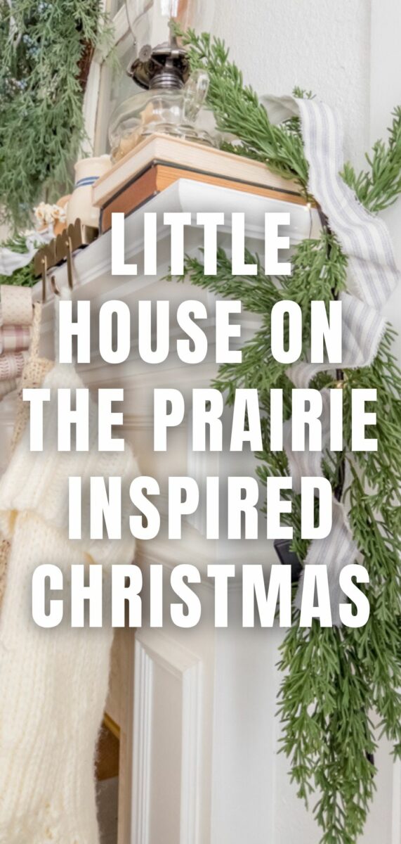 Little House on the Prairie Inspired Christmas decor ideas