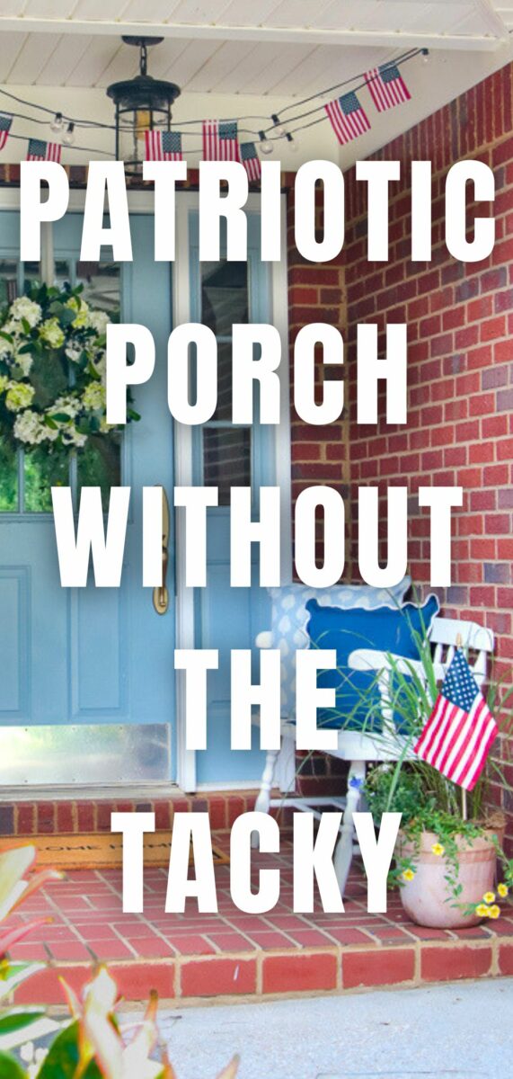 Patriotic porch decor ideas that are classy, elegant and not tacky.